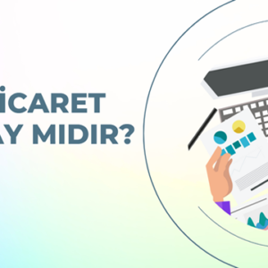 e-ticaret-yapmak-kolaymidir